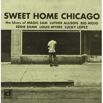 Sweet Home Chicago - เพลงบลูส์ที่เปี่ยมไปด้วยความรู้สึกหม่นหมองและความหวังอันรุ่งโรจน์